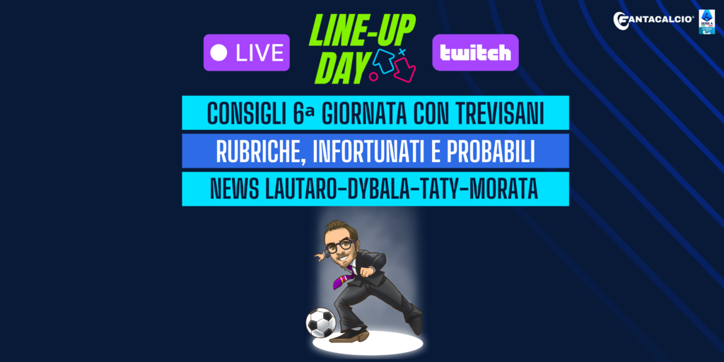 Copertina: Live! Consigli Fantacalcio 6ᵃ giornata | Check infortunati e probabili formazioni | con Trevisani | Line Up Day | Fantacalcio Tv