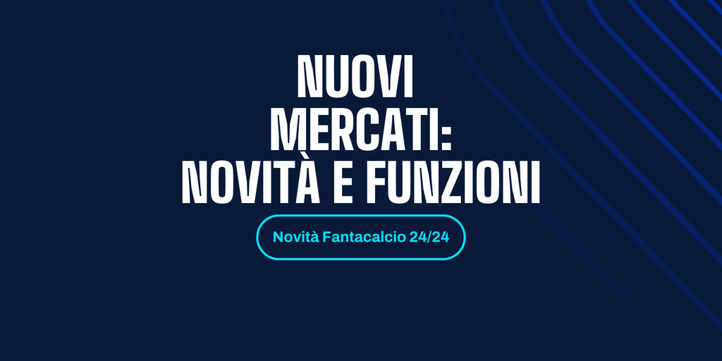 Copertina: Nuovi mercati Fantacalcio®: scopri tool e funzioni in arrivo