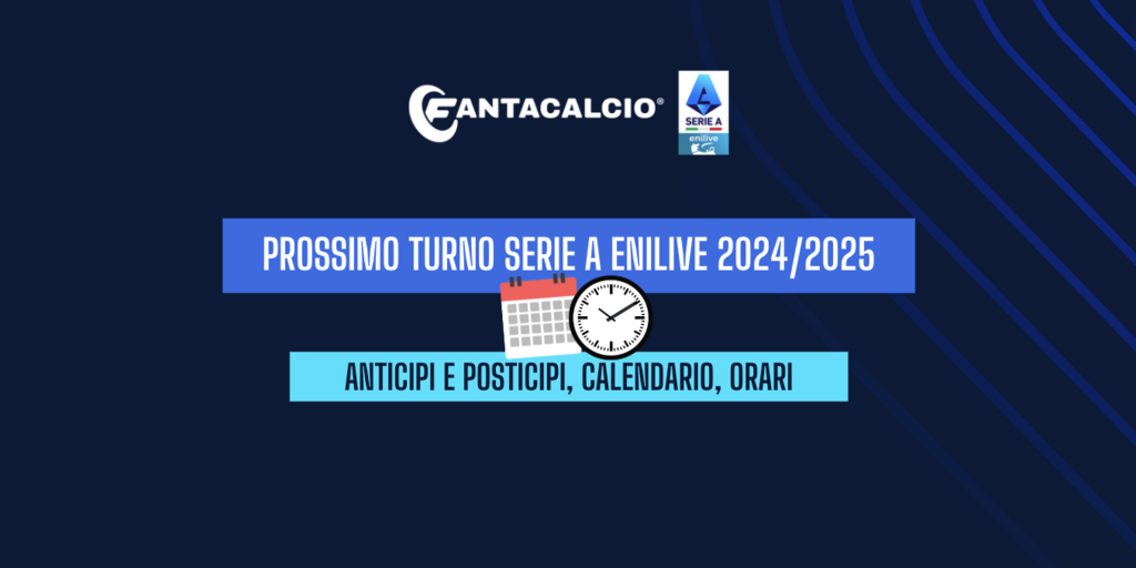 Prossimo turno Serie A 2024/2025: calendario, orari e dove vedere in TV Copertina: Prossimo turno Serie A 2024/2025: calendario, orari e dove vedere in TV