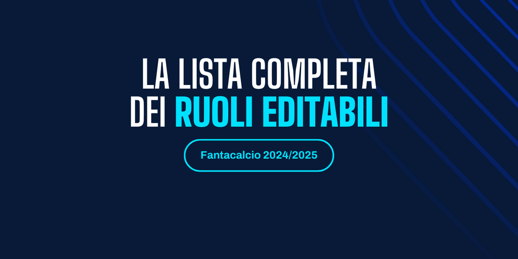 Copertina: Fantacalcio 2024/2025: la lista completa dei ruoli editabili