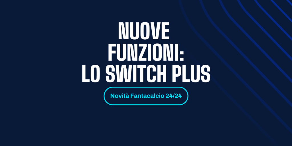 Copertina: Nuove funzioni di gioco Fantacalcio®: lo Switch Plus con cambio modulo e non solo